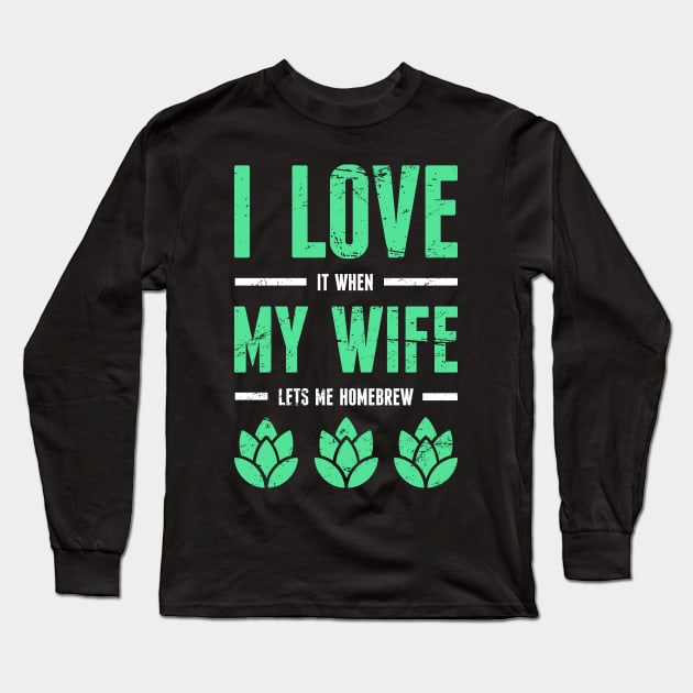 My Wife | Funny Beer Home Brew Graphic Long Sleeve T-Shirt by MeatMan